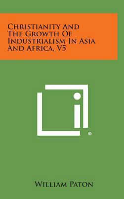 Christianity and the Growth of Industrialism in... 1258617293 Book Cover