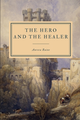 The Hero and the Healer B09WYZGY38 Book Cover