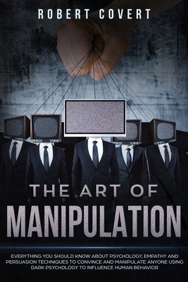 The Art of Manipulation: Everything You Should ... 1801728623 Book Cover