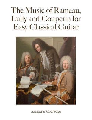 The Music of Rameau, Lully and Couperin for Eas... B09VWL5PDL Book Cover