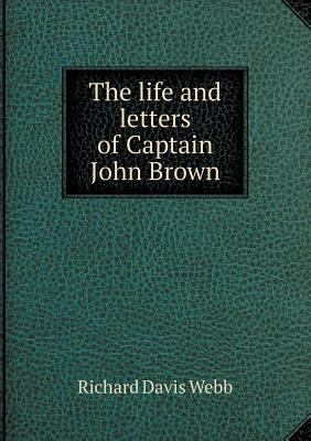 The life and letters of Captain John Brown 551883781X Book Cover