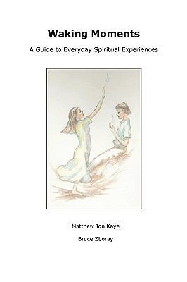 Waking Moments: A Guide to Everyday Spiritual E... 0557001609 Book Cover