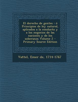 El derecho de gentes: ? Principios de ley natur... [Spanish] 1293357553 Book Cover