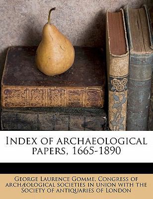 Index of Archaeological Papers, 1665-1890 1172762619 Book Cover