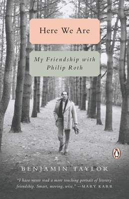 Here We Are: My Friendship with Philip Roth 0525505245 Book Cover