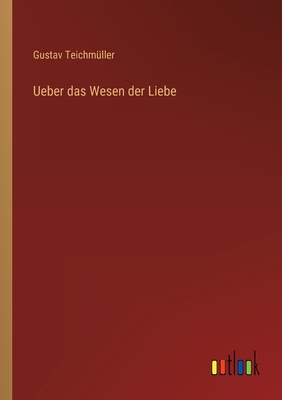Ueber das Wesen der Liebe [German] 3368612026 Book Cover