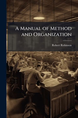 A Manual of Method and Organization 1142192520 Book Cover