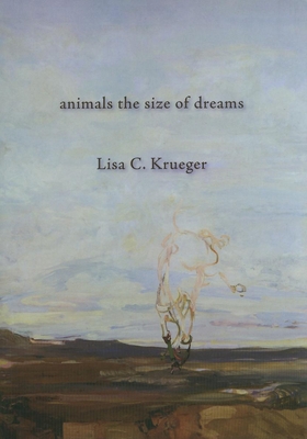 Animals the Size of Dreams 1597091596 Book Cover