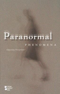 Paranormal Phenomena (Opposing Viewpoints) 0737740086 Book Cover