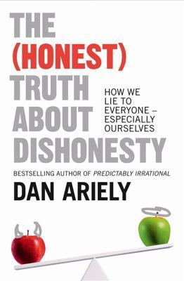 The (Honest) Truth About Dishonesty 0007506724 Book Cover