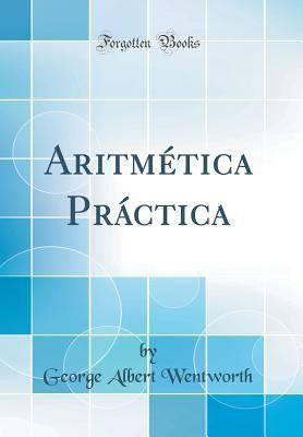 Aritm?tica Pr?ctica (Classic Reprint) [Spanish] 0260738301 Book Cover