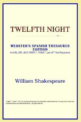 Twelfth Night (Webster's Spanish Thesaurus Edit... 0497262126 Book Cover