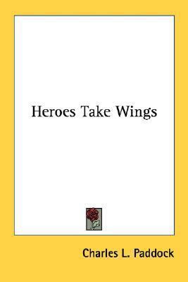Heroes Take Wings 1432576615 Book Cover