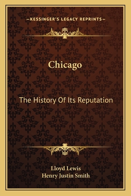 Chicago: The History Of Its Reputation 1163806560 Book Cover