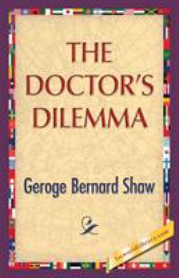 The Doctor's Dilemma 1421850540 Book Cover