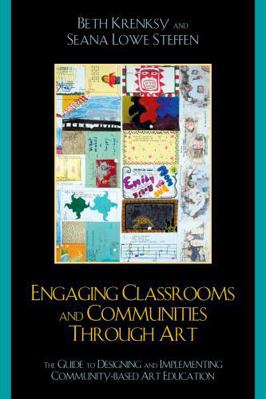 Engaging Classrooms and Communities through Art... 0759110670 Book Cover