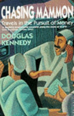 Chasing Mammon: Travels in the Pursuit of Money 0006546013 Book Cover