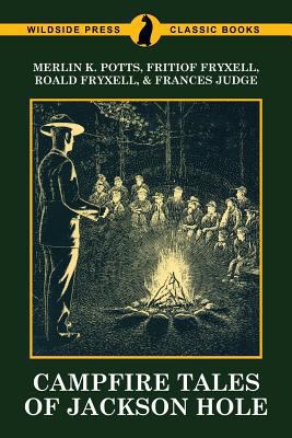 Campfire Tales of Jackson Hole 1479427055 Book Cover
