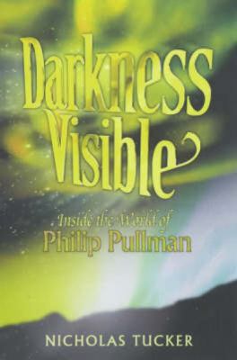 Darkness Visible: Inside the World of Philip Pu... 1840464828 Book Cover