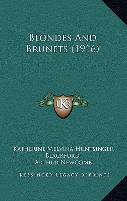 Blondes And Brunets (1916) 1168731364 Book Cover