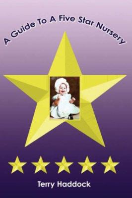 A Guide To A Five Star Nursery 1425938450 Book Cover