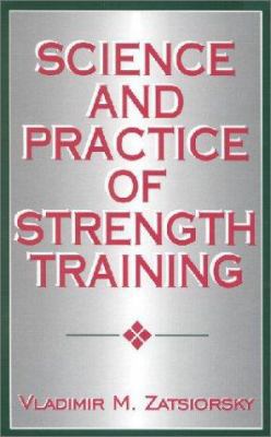 Science and Practice of Strength Training 0873224744 Book Cover