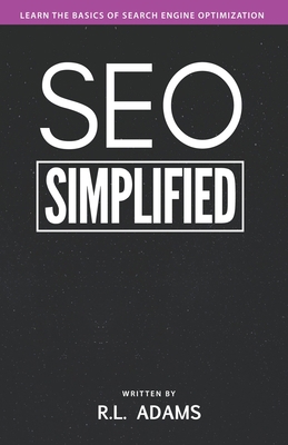 SEO Simplified: Learn Search Engine Optimizatio... 1484831004 Book Cover