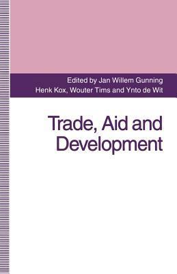 Trade, Aid and Development: Essays in Honour of... 1349231711 Book Cover