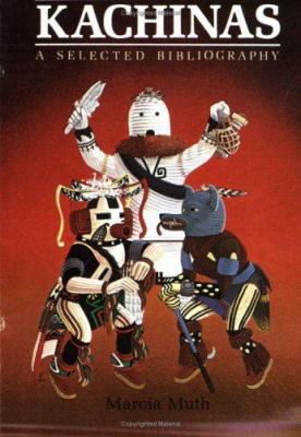 Kachinas, A Selected Bibliography 0865340315 Book Cover