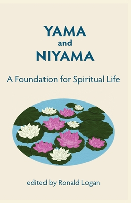 Yama Niyama: A Foundation for Spiritual Life. 1724412469 Book Cover