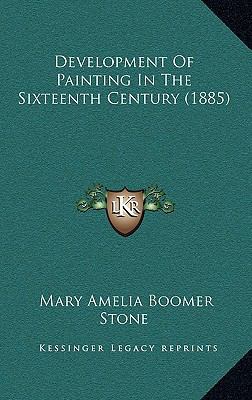Development Of Painting In The Sixteenth Centur... 1168762200 Book Cover