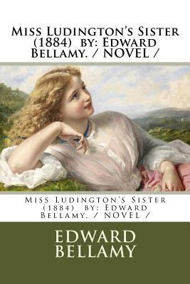 Miss Ludington's Sister (1884) by: Edward Bella... 1984286927 Book Cover