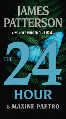 The 24th Hour: A Women's Murder Club Thriller 1538710633 Book Cover
