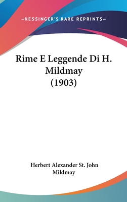 Rime E Leggende Di H. Mildmay (1903) [Italian] 1120792223 Book Cover