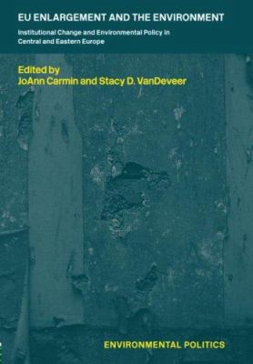 EU Enlargement and the Environment: Institution... 0415351863 Book Cover