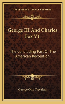 George III and Charles Fox V1: The Concluding P... 1163542822 Book Cover
