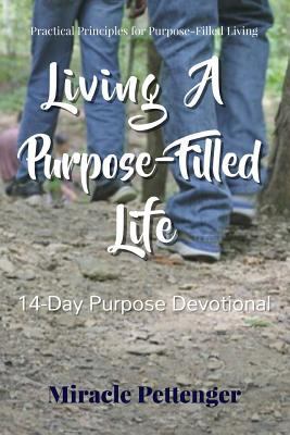 Living A Purpose-Filled Life: 14-Day Purpose De... 1719271119 Book Cover
