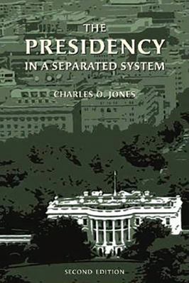 Presidency in a Separated System 0815747179 Book Cover