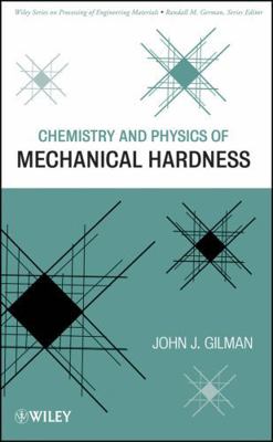 Chemistry and Physics of Mechanical Hardness 0470226528 Book Cover