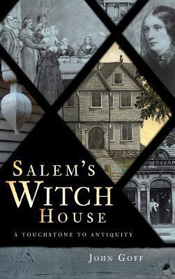 Salem's Witch House: A Touchstone to Antiquity 154021902X Book Cover