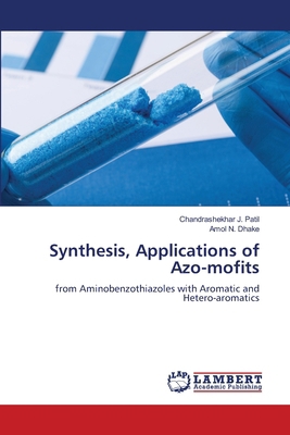 Synthesis, Applications of Azo-mofits 6207998928 Book Cover
