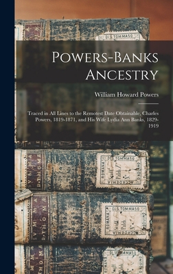 Powers-Banks Ancestry: Traced in All Lines to t... 1015378307 Book Cover