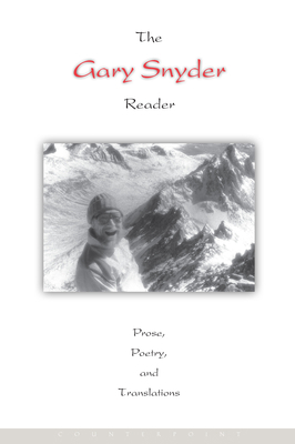 The Gary Snyder Reader: Prose, Poetry, and Tran... 1619020629 Book Cover