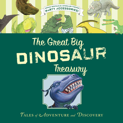 The Great Big Dinosaur Treasury: Tales of Adven... 0544325257 Book Cover