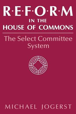 Reform in the House of Commons: The Select Comm... 0813153034 Book Cover
