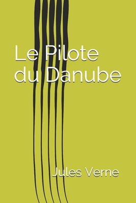 Le Pilote du Danube [French] B08L58T938 Book Cover