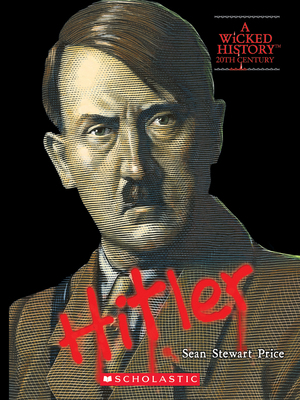 Adolf Hitler (a Wicked History) 0531223574 Book Cover