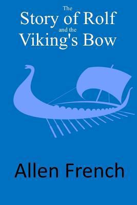 The Story of Rolf and the Viking's Bow 154632755X Book Cover