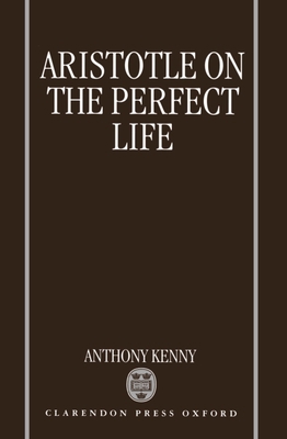 Aristotle on the Perfect Life 0198240171 Book Cover