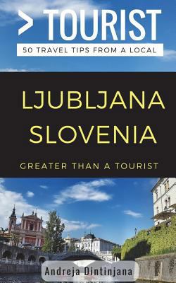 Greater Than a Tourist- Ljubljana Slovenia: 50 ... 198104681X Book Cover